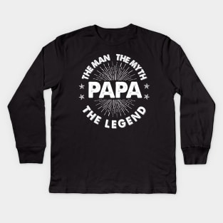 THE MAN THE MYTH THE LEGEND PAPA Kids Long Sleeve T-Shirt